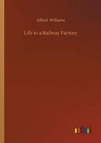 Enlarge image Cover: Life in a Railway Factory - Outlook Verlag