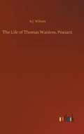 Cover: The Life of Thomas Wanless, Peasant - Outlook Verlag