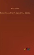Cover: Some Protective Designs of the Dakota - Outlook Verlag