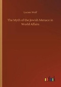 Cover: The Myth of the Jewish Menace in World Affairs - Outlook Verlag