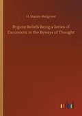 Cover: Bygone Beliefs Being a Series of Excursions in the Byways of Thought - Outlook Verlag