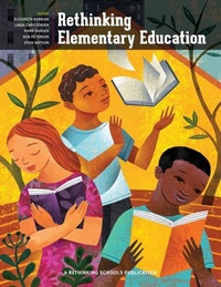 Enlarge image Cover: Rethinking Elementary Education - Rethinking Schools