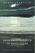 Cover: From the Empty Harbour to the White Ocean - Parthian Books
