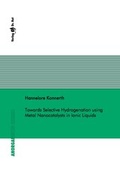 Bild: Towards Selective Hydrogenation using Metal Nanocatalysts in Ionic Liquids - Dr. Hut