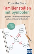 Cover: Familienstellen mit Symbolen. Optimale systemische L&ouml;sungen auf dem Papier entwickeln - Mankau Verlag