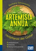 Abbildung von: Artemisia annua - Heilpflanze der Götter. Kompakt-Ratgeber - Mankau Verlag