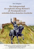 Cover: Die Gefangenschaft des englischen K&ouml;nigs Richard I. als Wendepunkt in der mittelalterlichen Geschichte - Edition Palatina