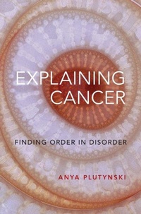 Enlarge image Cover: Explaining Cancer - Oxford University Press Inc