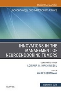 Abbildung von: Innovations in the Management of Neuroendocrine Tumors, An Issue of Endocrinology and Metabolism Clinics of North America E-Book - Elsevier