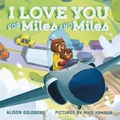 Cover: I Love You for Miles and Miles - Farrar, Straus & Giroux Inc