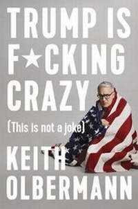 Enlarge image Cover: Trump Is F*cking Crazy - Blue Rider Press