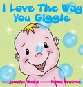 Cover: I love the way you giggle - Karen Mc Dermott Publishing