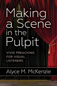 Enlarge image Cover: Making a Scene in the Pulpit - Westminster/John Knox Press,U.S.