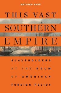 Abbildung von: This Vast Southern Empire - Harvard University Press
