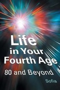 Cover: Life in Your Fourth Age - P.A.C.E Group LLC