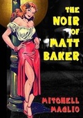 Cover: The Noir of Matt Baker - Boardman Books
