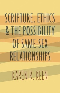 Enlarge image Cover: Scripture, Ethics, and the Possibility of Same-Sex Relationships - William B Eerdmans Publishing Co