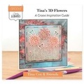Cover: Tina's 3D Flowers - A Groovi Inspiration Guide - Gray Paper Works