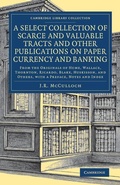 Cover: A Select Collection of Scarce and Valuable Tracts and Other Publications on Paper Currency and Banking - Cambridge University Press