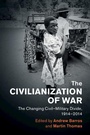 Cover: The Civilianization of War - Cambridge University Press