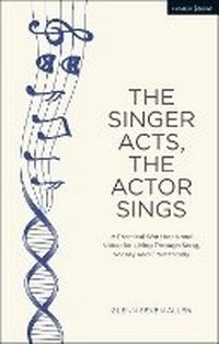 Abbildung von: The Singer Acts, The Actor Sings - Methuen Drama