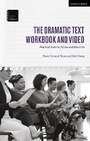 Cover: The Dramatic Text Workbook and Video - Methuen Drama
