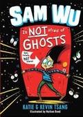 Cover: Sam Wu Is Not Afraid of Ghosts - Union Square Kids