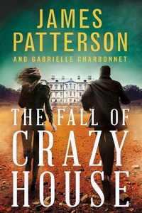 Enlarge image Cover: The Fall of Crazy House - Jimmy Patterson