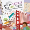 Cover: How Do Bridges Not Fall Down? - Flowerpot Press
