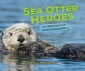 Cover: Sea Otter Heroes - The Millbrook Press Inc