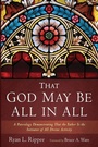 Cover: That God May Be All in All - Wipf & Stock Publishers