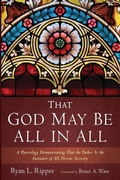 Cover: That God May Be All in All - Wipf & Stock Publishers