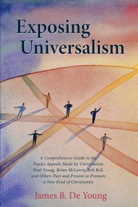 Enlarge image Cover: Exposing Universalism - Wipf & Stock Publishers