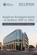 Cover: Anglican Evangelicalism in Sydney 1897 to 1953 - Wipf & Stock Publishers