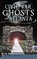Cover: Civil War Ghosts of Atlanta - History Press Library Editions