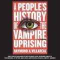 Cover: A People's History of the Vampire Uprising Lib/E - Hachette Book Group