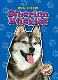 Cover: Siberian Huskies - Blastoff! Readers