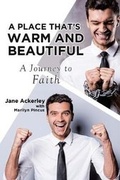 Cover: A Place That's Warm and Beautiful - Christian Faith Publishing, Inc.