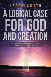Enlarge image Cover: A Logical Case For God And Creation - Christian Faith