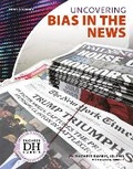 Cover: Uncovering Bias in the News - Focus Readers