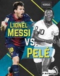 Cover: Lionel Messi vs. Pele - Focus Readers