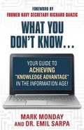Cover: What You Don't Know... Your Guide to Achieving Knowledge Advantage in the Information Age! - Booklocker.com