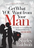 Cover: Get What You Want from Your Man - Morgan James Publishing llc