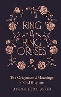 Enlarge image Cover: Ring-a-Ring o'Roses - Michael O'Mara Books Ltd