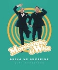 Cover: Morecambe & Wise: Bring Me Sunshine - Welbeck