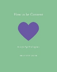 Enlarge image Cover: How to be Content - White Lion Publishing