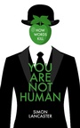 Cover: You Are Not Human - Biteback Publishing