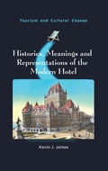 Cover: Histories, Meanings and Representations of the Modern Hotel - Channel View Publications