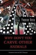 Cover: Why Don't You Carve Other Animals - Mawenzi House Publishers Ltd.