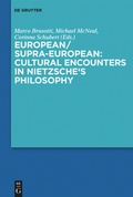 Cover: European/Supra-European: Cultural Encounters in Nietzsche's Philosophy - De Gruyter